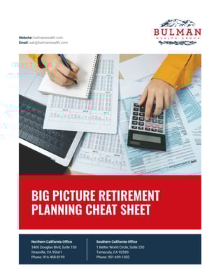 Big Picture Retirement Planning Cheat Sheet | Bulman Wealth Group