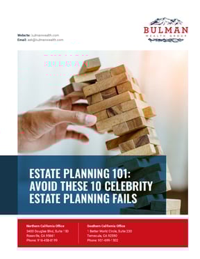 Estate Planning 101 - Avoid These 10 Celebrity Estate Planning Fails | Bulman Wealth Group_Page_01