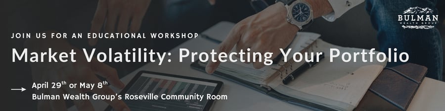 Market Volatility - Protecting Your Portfolio | Bulman Wealth Group Market Volatility - Protecting Your Portfolio | Bulman Wealth Group