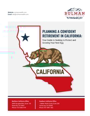 Planning A Confident Retirement in California Cover Image | Bulman Wealth Group