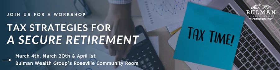 Tax Strategy Workshop | Bulman Wealth Group Tax Strategy Workshop | Bulman Wealth Group
