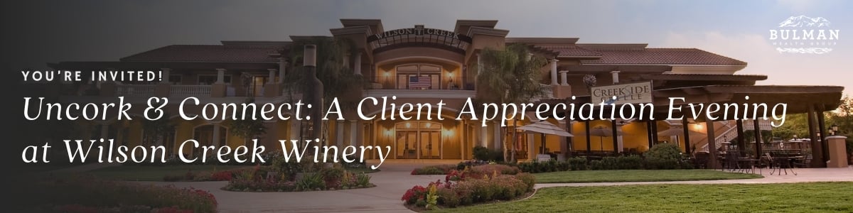 Uncork & Connect - A Client Appreciation Evening at Wilson Creek Winery | Bulman Wealth Group